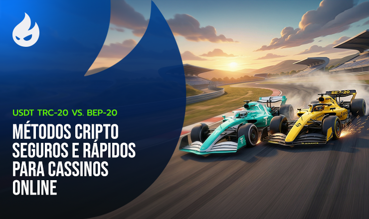 USDT TRC-20 vs. BEP-20: Os métodos de criptomoedas mais seguros e rápidos para cassinos online